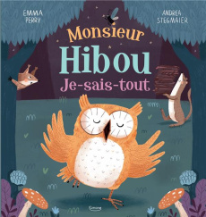 Monsieur Hibou Je-sais-tout - Perry Emma ; Stegmaier Andrea