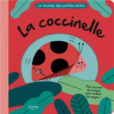 La coccinelle. Fais tourner les images pour animer les pages ! - Bellón Teresa ; Taylor Barbara
