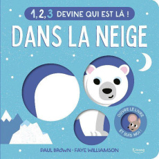 1, 2, 3 DEVINE QUI EST LÀ ! - DANS LA NEIGE - Brown Paul ; Williamson Faye