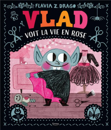 Vlad voit la vie en rose - Drago Flavia Z.