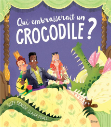 Qui embrasserait un crocodile ? - Senior Suzy ; Powell Claire