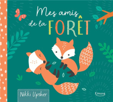 Mes amis de la forêt - Jewitt Kathryn ; Upsher Nikki