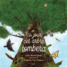 Un jour, cet arbre tombera - Barnard Booth Leslie ; Fizer Coleman Stephanie