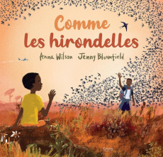 Comme les hirondelles - Wilson Anna ; Bloomfield Jenny