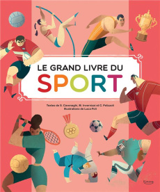 Le grand livre du sport - Cavenaghi Silvia ; Invernizzi Marina ; Pelizzoli C