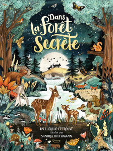 Dans la forêt secrète - Dieckmann Sandra ; Binette Louise