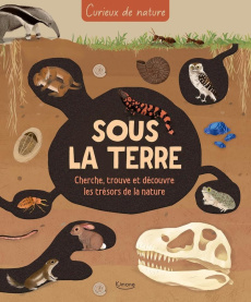 Sous la terre. Cherche, trouve et découvre les trésors de la nature - Menzies Cameron ; Pattenden Marc