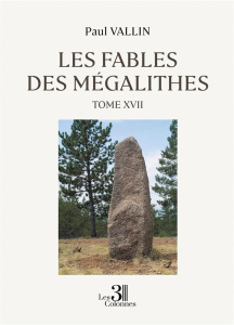 Les fables des mégalithes Tome 17 - Vallin Paul