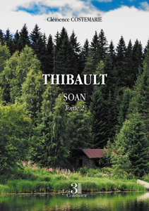 Thibault. Tome 2, Soan - Costemarie Clémence