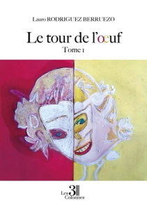 Le tour de l'oeuf. Tome 1 - Rodriguez Berruezo Lauro