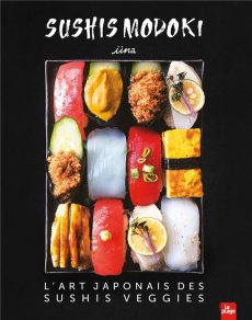 Sushi Modoki. L'art japonais des sushis veggies - LINA