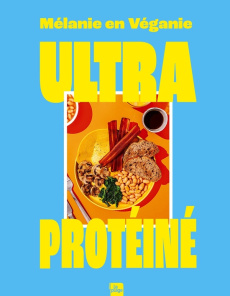 Ultra protéiné - MELANIE EN VEGANIE