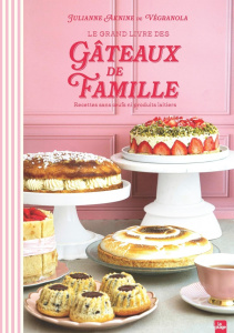 Le grand livre des gâteaux de famille. Recettes sans oeufs ni produits laitiers - Aknine de Végranola Julianne