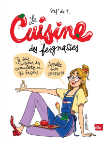 La cuisine des feignasses - STEF' DE T.