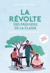 La révolte des premiers de la classe - Changer sa vie, la de - Cassely Jean-Laurent