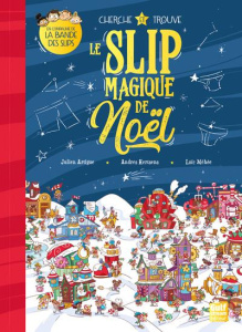 Cherche et trouve Le Slip Magique de Noël - Artigue Julien ; Méhée Loïc ; Hertsens Andres