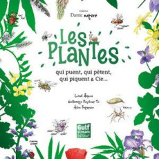 Les Plantes qui puent, qui pètent, qui piquent & Cie... Edition collector - Hignard Lionel ; Resplandy-Taï Guillemette ; Ponto