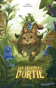 Les légendes d'Ortie - Hoffmann Clara ; Bouchard Catherine