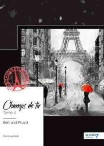 Champs de tir. Tome 4 - Picard Bertrand