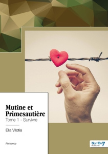 Mutine et Primesautière. Tome 1, Survivre - Vilotia Ella
