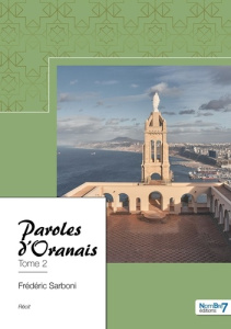 Paroles d'Oranais. Tome 2 - Sarboni Frédéric