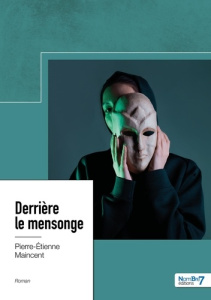 Derrière le mensonge - Maincent Pierre-Etienne