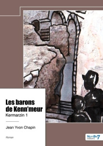 Les barons de Kenn'meur. Tome 1, Kermarzin - Chapin Jean Yvon