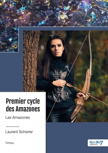 Premier cycle des Amazones Tome 2 : Les Amazones - Scherrer Laurent