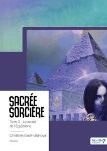 Sacrée sorcière Tome 2 : Le secret de l'égyptienne - Josset-Villanova Christine