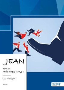 Jean. Tome 1, Mais quel(s) con(s) ! - Mariegot Luc