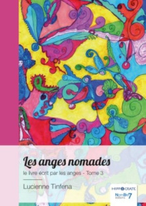 Le livre écrit par les anges. Tome 3, Les anges nomades - Tinfena Lucienne
