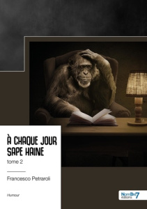 A chaque jour sape haine. Tome 2 - Petraroli Francesco