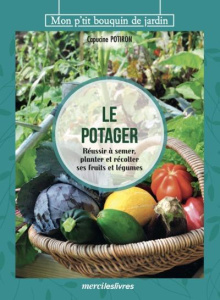 Le potager. Réussir à semer, planter et à récolter ses fruits et légumes - Potiron Capucine
