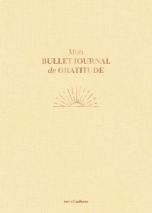 Mon bullet journal de gratitude - COLLECTIF
