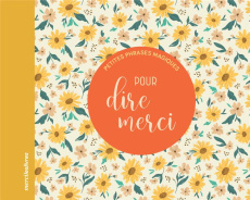 Pour dire merci. Petites phrases magiques - COLLECTIF