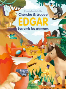 Edgar : Edgar ses amis les animaux. Cherche & trouve - Gras Emmanuelle ; Marion Péret