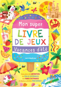 Mon super livre de jeux vacance d'été - Taylor Emma ; Selbert Kathryn ; Kuntzer Benjamin