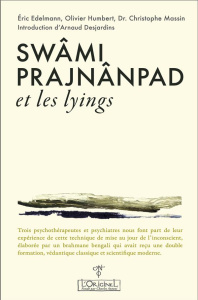 Swâmi Prajnânpad et les lyings - Edelmann Eric ; Massin Christophe ; Humbert Olivie