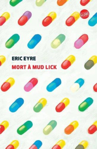 Mort à Mud Lick - Eyre Eric ; Guillou Romain