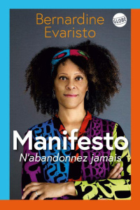 Manifesto. Ne renoncez jamais - Evaristo Bernardine ; Adelstain Françoise