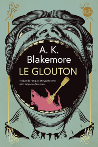Le glouton - Blakemore A. K. ; Adelstain Françoise