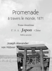 Promenade autour du monde 1871. Tome deuxième - Japon - Von Hübner joseph alexandre ; Mon Autre librairie