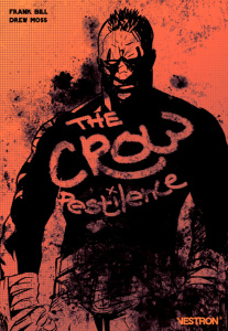 The Crow : Pestilence - Bill Frank ; Moss Drew ; Arce Oliver Lee ; Kenoufi