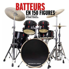 Batteurs en 150 figures - Dumoulin Daniel