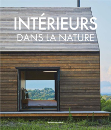 Intérieurs dans la nature. Edition bilingue français-anglais - Santos Quartino Daniela
