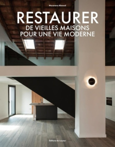 Restaurer des vieilles maisons pour une vie moderne. Edition français-anglais-allemand - Abascal Valdenebro Macarena ; Zamora Mola Francesc
