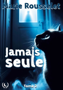 Jamais seule. tome 2 - Rousselet Marie