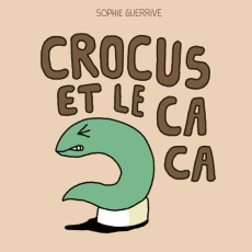 Crocus : Crocus et le caca - Guerrive Sophie