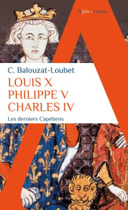 LOUIS X PHILIPPE V CHARLES IV