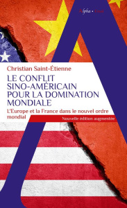 LE CONFLIT SINO-AMERICAIN POUR LA DOMINATION MONDIALE - CHRISTIAN SAINT-ETIENNE